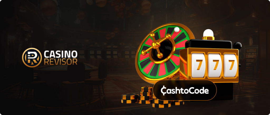 Cash to Code Casinos